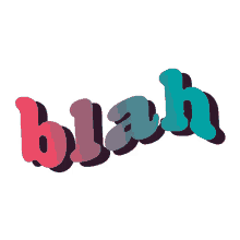 blah whatever