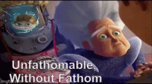 Unfathomable Without Fathom GIF - Unfathomable Without Fathom Megamind GIFs