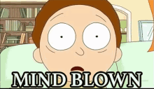 Mind Blown GIF - Rickandmorty Morty Mindblown GIFs