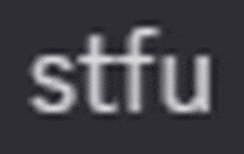 a blurry picture of the word stfu on a dark background
