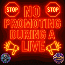 neon sign that says stop no promoting during a live
