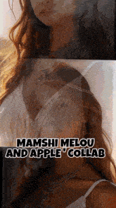 a picture of a woman with the words mamshi melou and apple collab below it