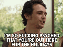 I'M So Fucking Psyched That You'Re Out Here For The Holidays GIF - Why Him Why Him Gi Fs James Franco GIFs