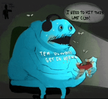 a cartoon drawing of a monster with headphones and a sign that says i need to hit this last clip