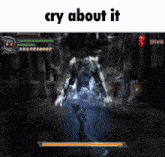 a screenshot of a video game with the words cry about it at the top