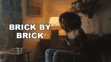 Brick By Brick Arlissa GIF - Brick By Brick Arlissa We Wont Move Song GIFs
