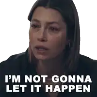 a woman says " i 'm not gonna let it happen "