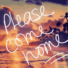 Rise And Shine Please Come Home GIF - Rise And Shine Please Come Home Come Home GIFs