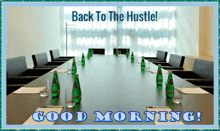 a picture of a conference room with the words " back to the hustle "