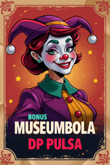 a poster of a clown with the words bonus museumbola dp pulsa on it
