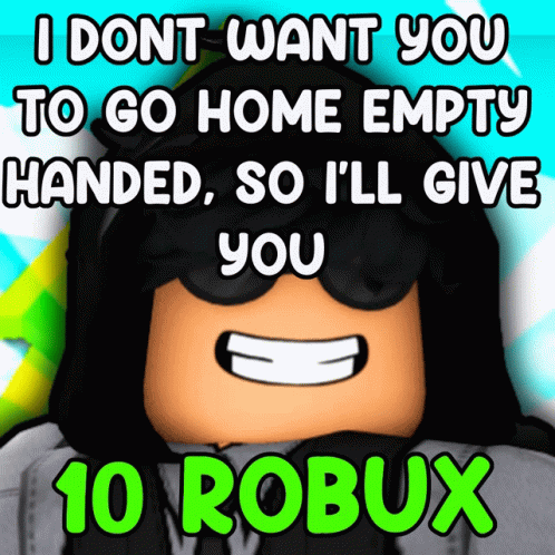 You don't have to give. - Roblox