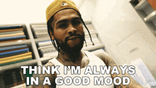 Think I'M Always In A Good Mood Dave East GIF - Think I'M Always In A Good Mood Dave East Rich Problems Song GIFs