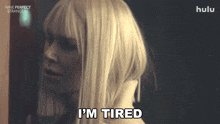 a woman says i 'm tired in a hulu ad