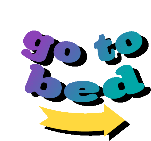 Go To Bed Go To Sleep Sticker - Go To Bed Go To Sleep Time For Bed Stickers