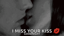 a couple kissing with the words `` i miss your kiss goodnight '' written on the bottom .