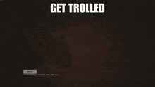 Get Trolled GIF - Get Trolled Troll GIFs