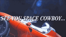 See You Space Cowboy GIF