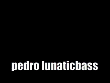 Pedro Lunaticbass GIF - Pedro Lunaticbass Pedro Lunaticbass GIFs