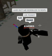 a screenshot of a video game that says and buy me korblox is rofl