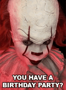 You Have A Birthday Party Twisted Pennywise GIF
