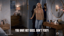 You Have Hot Goss Dont You Abby Elliott GIF - You Have Hot Goss Dont You Abby Elliott Rebecca GIFs