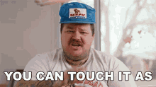 You Can Touch It As Much As You Want Matty Matheson GIF - You Can Touch It As Much As You Want Matty Matheson Drop Acid And Butter Baste Steaks GIFs