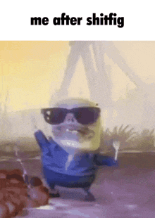 a cartoon character wearing sunglasses is dancing with the caption me after shitfig