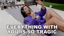 Everything With You Is So Tragic Danileigh GIF - Everything With You Is So Tragic Danileigh Bullshit Song GIFs