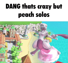 a picture of a video game character with the words " dang thats crazy but peach solos " below it