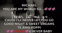 Micheal You Are My World GIF - Micheal You Are My World Never Let Me Go GIFs