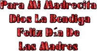 para mi madrecita dios la bendiga feliz dia de las madres written in red