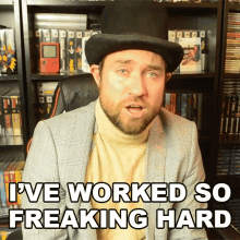 Ive Worked So Freaking Hard Richard Parliament GIF - Ive Worked So Freaking Hard Richard Parliament Top Hat Gaming Man GIFs