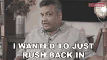I Wanted To Just Rush Back In Sanjay Gupta GIF - I Wanted To Just Rush Back In Sanjay Gupta Pinkvilla GIFs