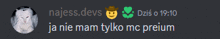 a screenshot of a chat with najess.devs and ja nie mam tylko mc prelum
