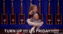 Turn Up Its Friday Toddlers And Tiaras GIF - Turn Up Its Friday Toddlers And Tiaras Dance GIFs