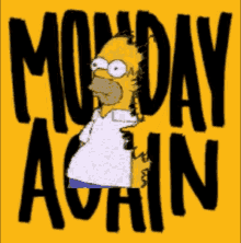 Homer Monday GIF - Homer Monday Again GIFs