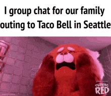 a picture of a stuffed animal with the words i group chat for our family outing to taco bell in seattle
