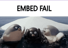a picture of penguins in the water with the words embed fail above them