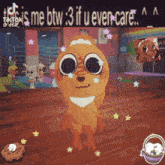 a cartoon of a dog with a caption that says tiktok is me btw 3 if u ever care
