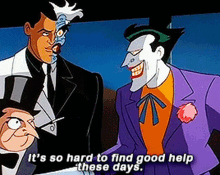 batman joker its so hard to find good help these days batman the animated series