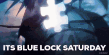 Blue Lock Blue Lock Saturday GIF - Blue Lock Blue Lock Saturday GIFs