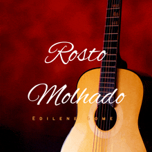 a guitar on a red background with the words " rosto molhado "