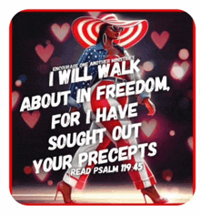 a poster that says i will walk about in freedom for i have sought out your precepts