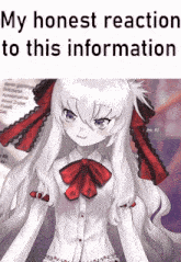 a picture of a white anime girl with a red bow and the words " my honest reaction to this information " below her