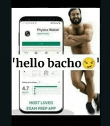 a shirtless man with a beard is standing next to a cell phone with the words `` hello bacho '' written on it .
