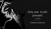 a black and white poster with the words only one truth prevails on it