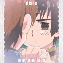 a picture of two anime characters with the words dis is ame and kiyo on it