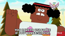 You Have To Use Force If You Wanna Survive Valerie Malinky GIF - You Have To Use Force If You Wanna Survive Valerie Malinky Pinky Malinky GIFs