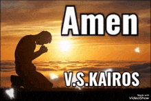 a man is kneeling down in front of a sunset with the words amen v.s. kairos on the bottom