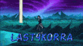 a cartoon of a person standing next to a river with the words last4korra in blue letters .